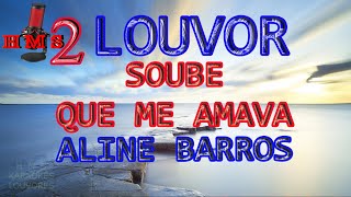 Aline Barros | Soube Que me Amava | Com Letra| Legendado | 4K | playback |