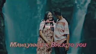 Mawlynnai x Back to you (mashup) | Wanbhaa | Dj Benjaxz | Siren Jam