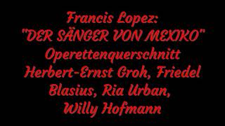 Francis Lopez: "Der Sänger von Mexiko"