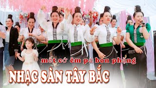 NHẠC SÀN TÂY BẮC - CHỊ EM BẢN BON - BON PHẶNG QUẢY HẾT MÌNH TẠI TÂN GIA - GIA ĐÌNH CHUNG VUI