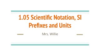 1.05 SI Units and Scientific Notation