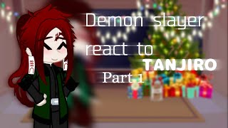 Hashiras react to Tanjiro | part 1/??? | 💗2023💗🎄☃️ | RUS 🇷🇺 | ᵕ̈