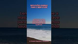 REFLEXÕES DIÁRIAS PARA O BEM VIVER - Pílulas Motivacionais Diárias