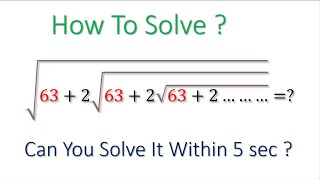 A Nice Math Problem | Find The Value Of √(63+2√(63+2√(63+2… |  Square root Complex Number | #maths