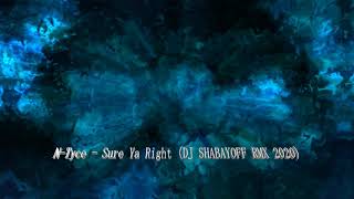 N -Tyce - Sure Ya Right (DJ SHABAYOFF RMX 2020)