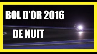 Bol d'Or 2016 : la nuit prend possesion du Paul Ricard