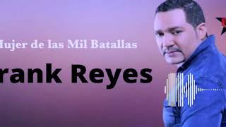 FRANK REYES - MUJER DE LA MIL BATALLAS (INTRO ACAPELLA) I MANUEL DOBLE TONO