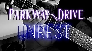 UNREST - PARKWAY DRIVE (GUITAR COVER)