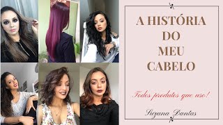 A história do meu cabelo e todos os produtos que uso!