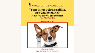 HTL 025: How To Follow Your Intuition, with Miinkay Yu