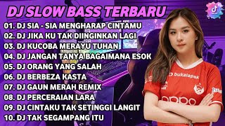 DJ SLOW BASS TERBARU 2024 | DJ VIRAL TIKTOK FULL BASS 🎵 DJ SIA - SIA MENGHARAP CINTAMU | FULL ALBUM