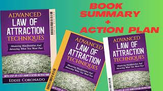 Advanced Law of Attraction Techniques: Mastering Manifestation BY:Eddie Coronado. SUMMARY