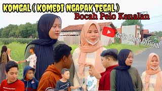 Komgal (Komedi Ngapak Tegal) Bocah Pelo kenalan