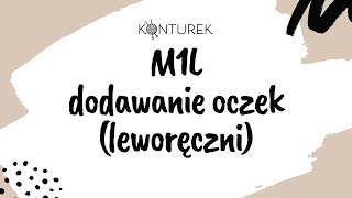 M1L - dodawanie oczek dla LEWORĘCZNYCH (Make One Left for Left Handend)