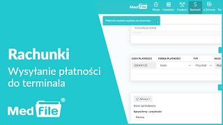 Rachunki, wysyłanie płatności do terminala — program do gabinetu: medfile.pl