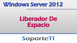 Windows Server 2012 - Instalar el liberador de espacio