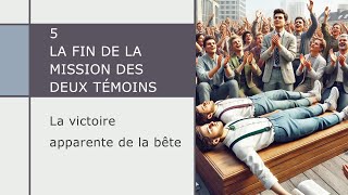 5.  La fin de la mission des deux témoins : La victoire apparente de la bête