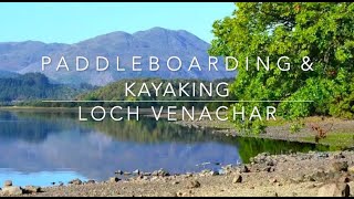 Paddleboarding & Kayaking on Loch Venachar