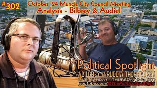 #302 | October '24 Muncie City Council Meeting Analysis - Bilbrey & Audie! | The Political Spotlight