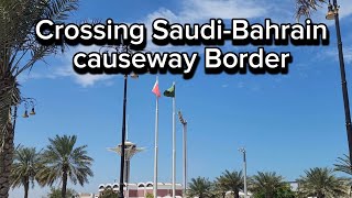 How to Cross Saudi-Bahrain Causeway Border | Interesting info VLog | High Security with Patient