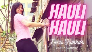 Neha Kakkar | Garry Sandhu | Hauli Hauli Song dance #shorts