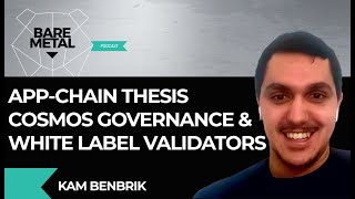 App Chain Thesis, White Label Validators & Governance in Cosmos | Kam Benbrik | Imperator.co