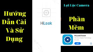 Hướng dẫn cài đặt và xem camera bằng phần mềm HiLook