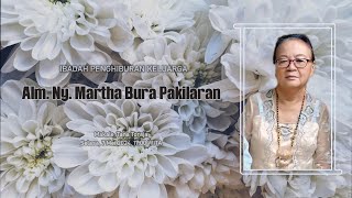 Ibadah Penghiburan Keluarga Alm. Ny. Martha Bura Pakilaran