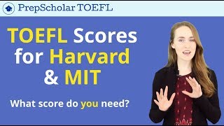 TOEFL for Harvard & MIT | What Score is Required?