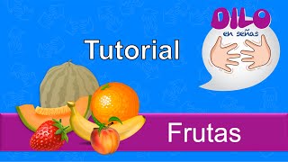 Tutorial Dilo en señas - Frutas