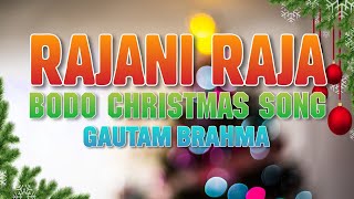 Rajani Raja - Gaotam Brahma | A Bodo Christmas Song Lyrical Video |