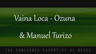 Vaina Loca   Ozuna x Manuel Turizo TUS CANCIONES FAVORITAS AL REVES