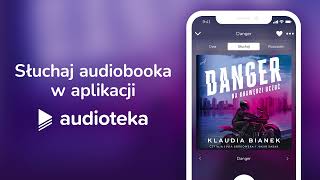 Danger. Na krawędzi uczuć - audiobook | Klaudia Bianek (czytają: Jakub Sasak i Julia Borkowska)