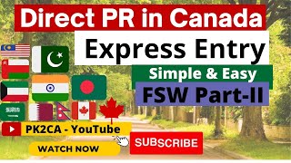 Direct PR Express Entry FSW Process, step by step| Part -2 #expressentry #fsw #DirectPR #PK2CA