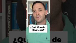 ¿QUÉ TIPO DE MAGNESIO?