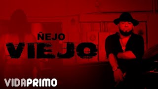 Ñejo - Viejo