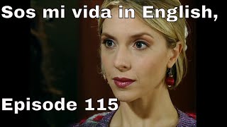 You are the one (Sos mi vida) episode 115 in english