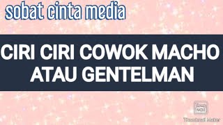 CIRI CIRI COWOK MACHO DAN GENTELMAN