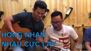 Hồng Nhan Cover | Hội nghệ sĩ lang thang | Xả stress | Nhậu