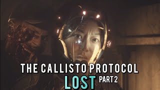 The Callisto Protocol - LOST - Part 2, Episode 8 Full Playthrough #callistoprotocol