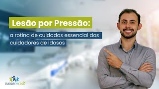 Lesão Por Pressão | Portal Cuidar em Casa