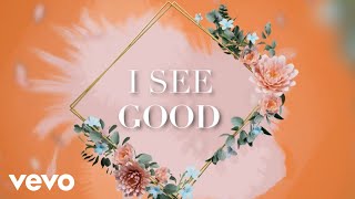 Maurette Brown Clark - I See Good (Official Lyric Video)