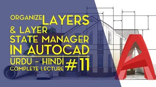 HOW TO Organize LAYERS  AND LAYER STATES MANAGER IN AUTOCAD LECTURE #11 | Earth  Associates