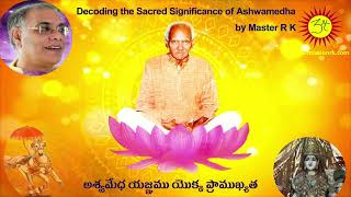 1. Decoding the Sacred Significance of Ashwamedha by  #MasterRK#