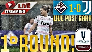 Fiorentina - JUVENTUS WOMEN 1-0 | PRIMO ROUND ALLA VIOLA. JWOMEN, TUTTO A BIELLA!!! [LIVE POST GARA]