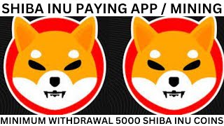 SHIBA INU PAYING APP / SHIBA INU MINING / SHIBA INU AIRDROP