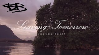 Bastian Baker - Leaving Tomorrow