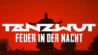 Tanzwut - Feuer in der Nacht (Official Video)