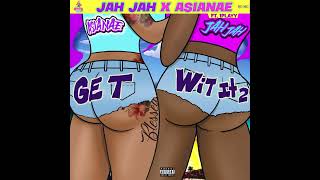 Asianae, Jah Jah ft. 1Playy - Get Wit It 2 Audio ( Explicit )