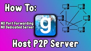 How To: Play Garry's Mod with Friends WITHOUT Dedicated Server or Port Forward (P2P) (2023)